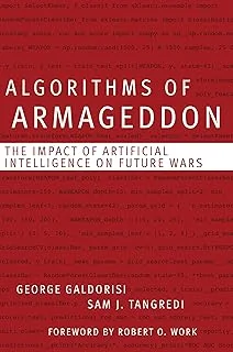 Algorithms of Armageddon: The Impact of Artificial Intelligence on Future Wars (English Edition)