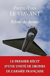 Pilote de drone: Le premier récit d'une unité de drones de l'armée française