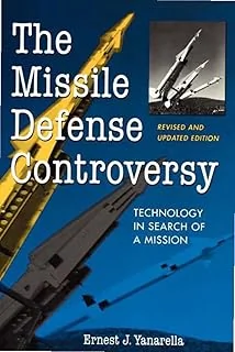 The Missile Defense Controversy: Technology in Search of a Mission (English Edition)