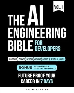 The AI Engineering Bible for Developers: Essential Programming Languages, Machine Learning, LLMs, Prompts & Agentic AI. Future Proof Your Career In the Artificial Intelligence Age in 7 Days